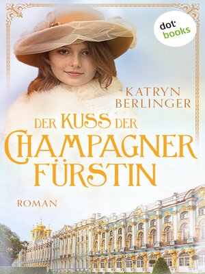 cover image of Der Kuss der Champagnerfürstin